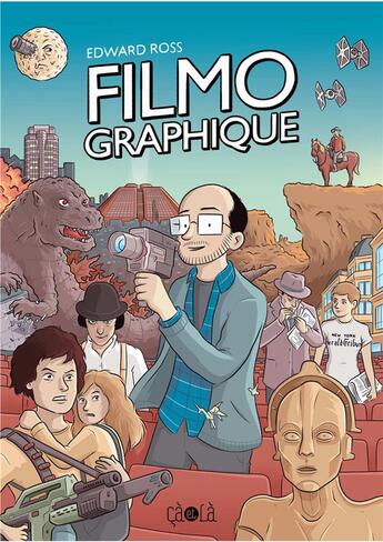 Couverture du livre « Filmo graphique » de Edward Ross aux éditions Ca Et La