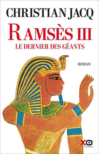 Couverture du livre « Ramsès III, le dernier des géants » de Christian Jacq aux éditions Xo