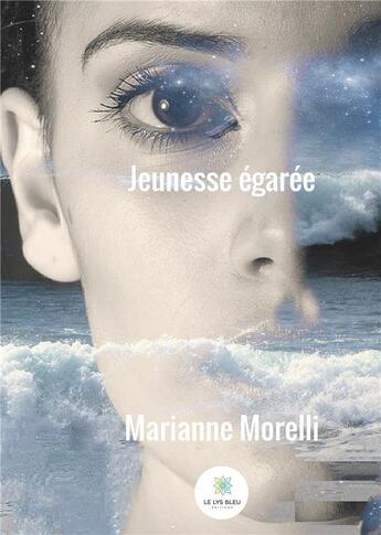 Couverture du livre « Jeunesse égarée » de Marianne Morelli aux éditions Le Lys Bleu