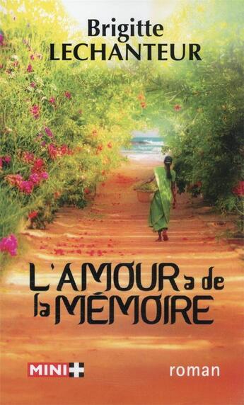 Couverture du livre « L'amour a de la mémoire » de Brigitte Lechanteur aux éditions M+ Editions