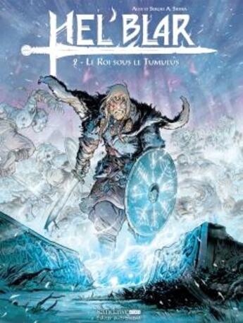 Couverture du livre « Hel'Blar T.2 ; le roi sous le tumulus » de Sergio A. Sierra et Alex Sierra aux éditions Sandawe