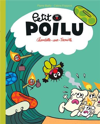 Couverture du livre « Petit Poilu Tome 21 : Chandelle-sur-Trouille » de Pierre Bailly et Celine Fraipont aux éditions Dupuis Jeunesse