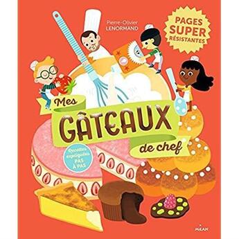 Couverture du livre « Mes gâteaux de chef » de Julie Mercier et Pierre-Olivier Lenormand aux éditions Milan