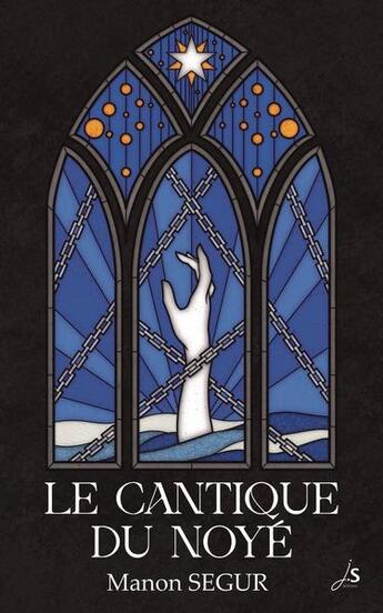 Couverture du livre « Le cantique du noyé » de Chloé Ruard et Manon Segur aux éditions Js Editions