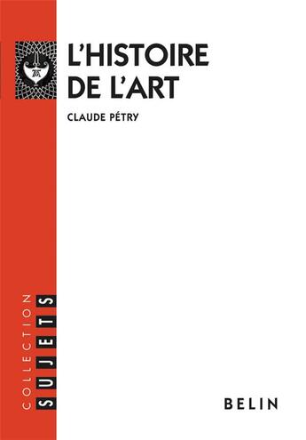 Couverture du livre « L'histoire de l'art » de Claude Petry aux éditions Belin