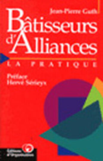 Couverture du livre « Batisseurs d alliances » de Jean-Pierre Guth aux éditions Organisation