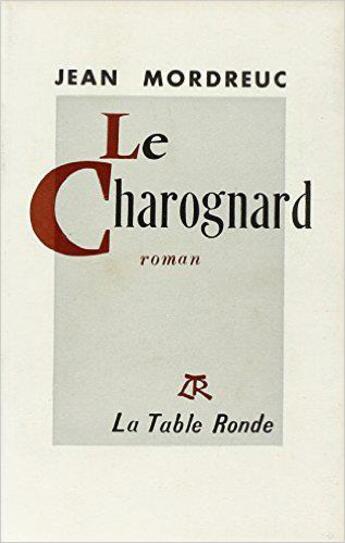 Couverture du livre « Le charognard » de Mordreuc Jean aux éditions Table Ronde