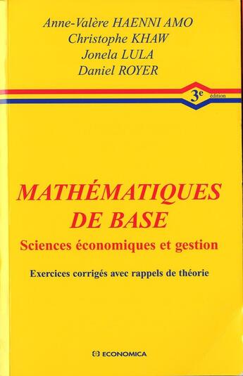 Couverture du livre « Mathématiques de base ; sciences économiques et gestion ; exercices corrigés avec rappels de théorie ; 3e édition » de  aux éditions Economica