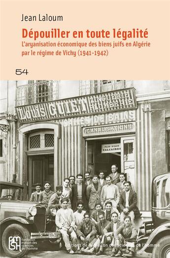 Couverture du livre « Dépouiller en toute légalité : L'aryanisation économique des biens » de Jean Laloum aux éditions Maison Des Sciences De L'homme