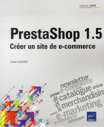 Couverture du livre « PrestaShop 1.5 ; créer un site de e-commerce » de Didier Mazier aux éditions Eni