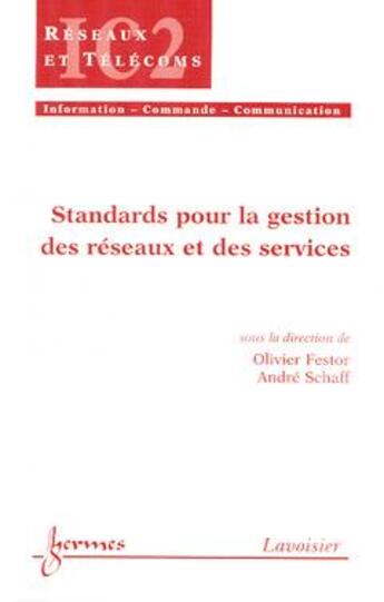 Couverture du livre « Standards pour la gestion des reseaux et des services (traite ic2, serie reseaux et telecoms) » de Festor Olivier aux éditions Hermes Science Publications