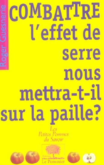 Couverture du livre « Combattre l'effet de serre nous mettra-t-il sur la paille ? » de Roger Guesnerie aux éditions Le Pommier