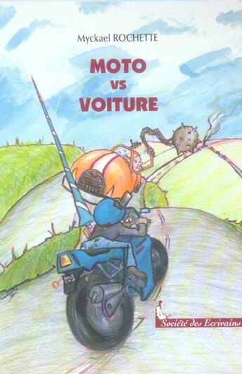 Couverture du livre « Moto Contre Voiture » de Myckael Rochette aux éditions Societe Des Ecrivains