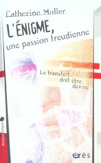 Couverture du livre « Enigme, une passion freudienne » de Catherine Muller aux éditions Eres