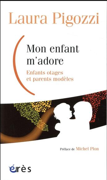 Couverture du livre « Mon enfant m'adore » de Laura Pigozzi aux éditions Eres