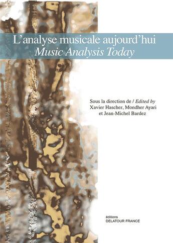 Couverture du livre « L'analyse musicale aujourd'hui - music analysis today » de  aux éditions Delatour