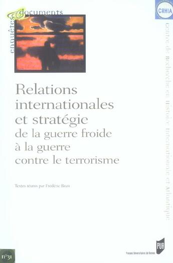 Couverture du livre « Relations internationales et stratégie : De la guerre froide à la guerre contre le terrorisme » de Pur aux éditions Pu De Rennes