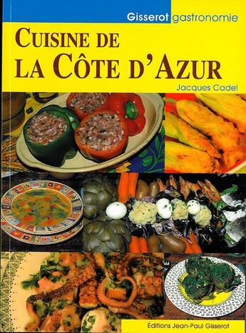 Couverture du livre « Cuisine de la cote d'azur » de Jacques Cadel aux éditions Gisserot