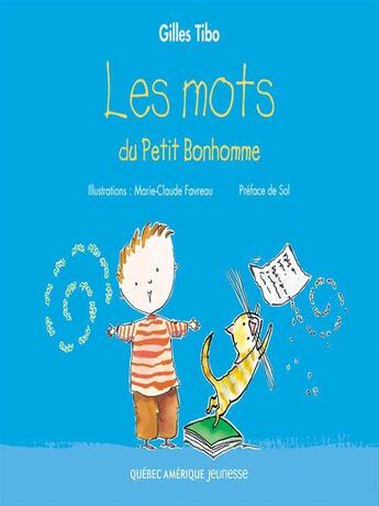 Couverture du livre « Les mots du petit bonhomme » de Gilles Tibo aux éditions Les Editions Quebec Amerique