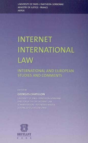 Couverture du livre « Internet international law ; international and european studies and comments » de Georges Chatillon aux éditions Bruylant