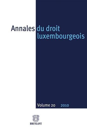 Couverture du livre « Annales du droit luxembourgeois t.20 » de  aux éditions Bruylant