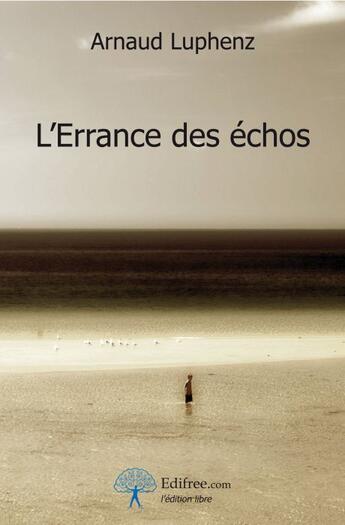 Couverture du livre « L'errance des échos » de Arnaud Luphenz aux éditions Edilivre