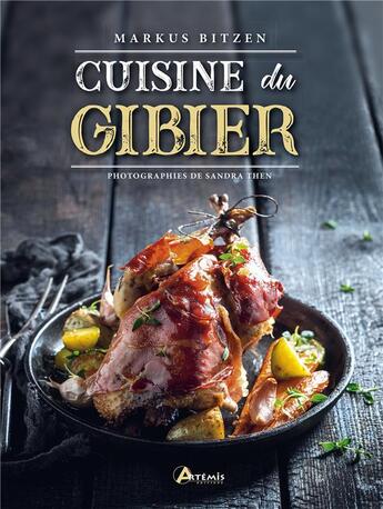 Couverture du livre « Cuisine du gibier » de Markus Bitzen et Sandra Then aux éditions Artemis