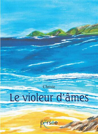 Couverture du livre « Le violeur d'âmes » de Chrisie aux éditions Persee