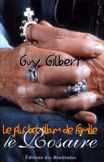 Couverture du livre « Le rosaire ; le plus bel album de famille » de Guy Frenod aux éditions Des Beatitudes