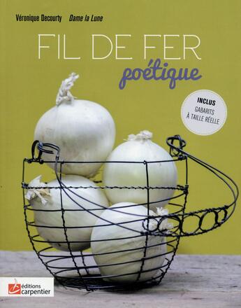 Couverture du livre « Fil de fer poétique » de Veronique Decourty aux éditions Editions Carpentier