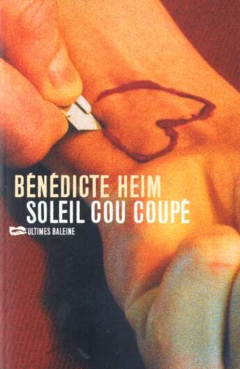 Couverture du livre « Soleil Cou Coupe » de Benedicte Heim aux éditions Baleine