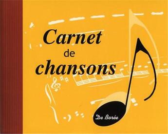 Couverture du livre « Carnet de chansons » de  aux éditions De Boree