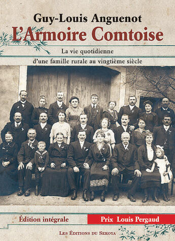 Couverture du livre « L'armoire comtoise ; la vie quotidienne d'une famille rurale au vingtième siècle » de Guy-Louis Anguenot aux éditions Sekoya