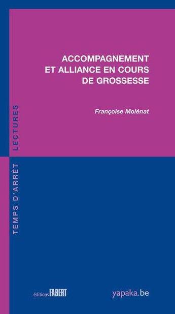 Couverture du livre « Accompagnement et alliance en cours de grossesse » de Francoise Molenat aux éditions Fabert