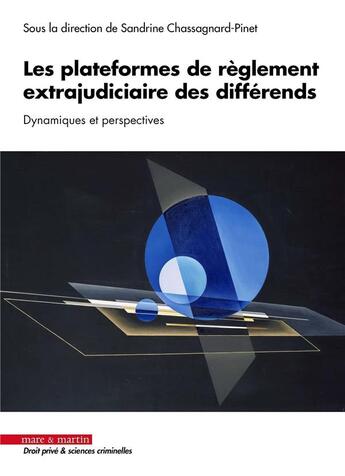 Couverture du livre « Les plateformes de règlement extrajudiciaire des différends : dynamiques et perspectives » de Sandrine Chassagnard-Pinet et Collectif aux éditions Mare & Martin