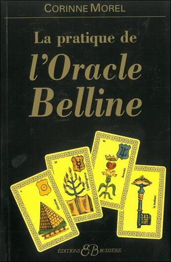 Couverture du livre « La pratique de l'oracle Belline » de Corinne Morel aux éditions Bussiere