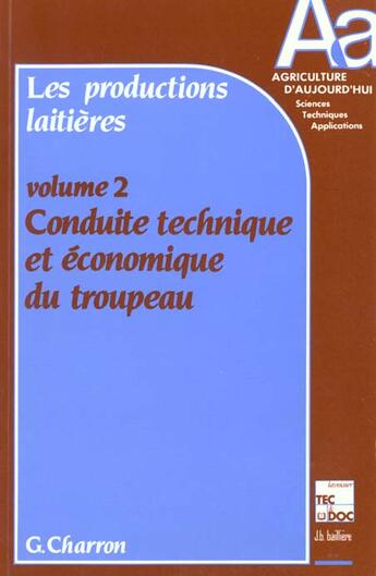 Couverture du livre « Les productions laitières Volume 2: conduite technique et économique du troupeau » de Charron Guy aux éditions Tec Et Doc