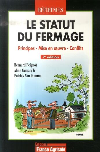 Couverture du livre « Le statut du fermage (2e édition) » de Bernard Peignot et Aline Guivarc'H et Patrick Van Damme aux éditions France Agricole