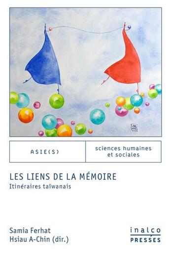 Couverture du livre « Les liens de la mémoire : Itinéraires taïwanais » de Samia Ferhat et A-Chin Hsiau aux éditions Les Presses De L'inalco