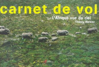 Couverture du livre « Carnet de vol - l'afrique vue du ciel » de Barbier Thierry aux éditions Alternatives