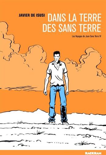 Couverture du livre « Les voyages de Juan sans terre t.4 ; dans la terre des sans terre » de Javier De Isusi aux éditions Rackham