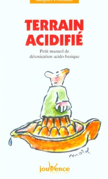 Couverture du livre « Terrain acidifié/source de maladies actuelles n.3 » de Jacques Fontaine aux éditions Jouvence