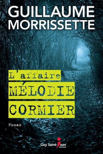 Couverture du livre « L'affaire melodie cormier » de Morrissette Guillaum aux éditions Guy Saint-jean Editeur