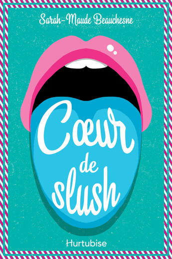 Couverture du livre « Coeur de slush » de Beauchesne Sarah-Mau aux éditions Editions Hurtubise