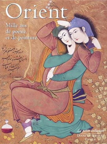Couverture du livre « Orient ; mille ans de poésie et de peinture » de  aux éditions Diane De Selliers