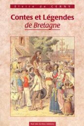 Couverture du livre « Contes et légendes de Bretagne » de Elvire De Cerny aux éditions Rue Des Scribes