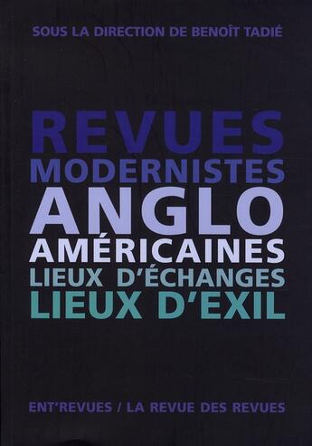 Couverture du livre « Revues modernistes anglo-américaines ; lieux d'échanges lieux d'exil » de Benoit Tadie aux éditions Imec