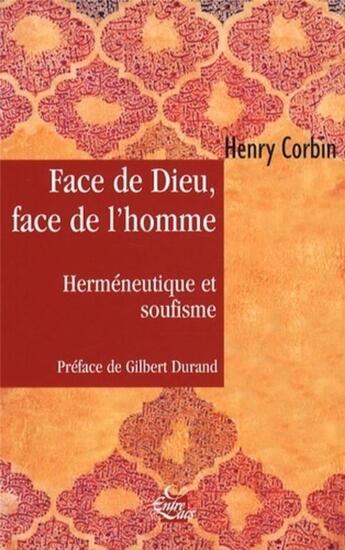 Couverture du livre « Face de dieu, face de l'homme ; herméneutique et soufisme » de Henry Corbin aux éditions Medicis Entrelacs