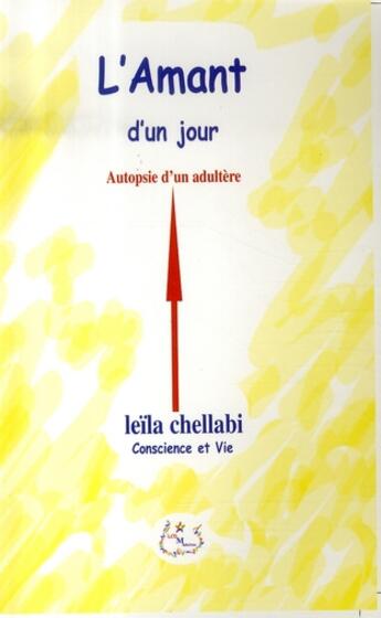 Couverture du livre « L'amant d'un jour ; autopsie d'un adultère » de Leila Chellabi aux éditions Lcd Mediation