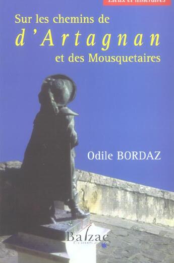 Couverture du livre « Sur les chemins de d'Artagnan et des mousquetaires » de Odile Bordaz aux éditions Balzac